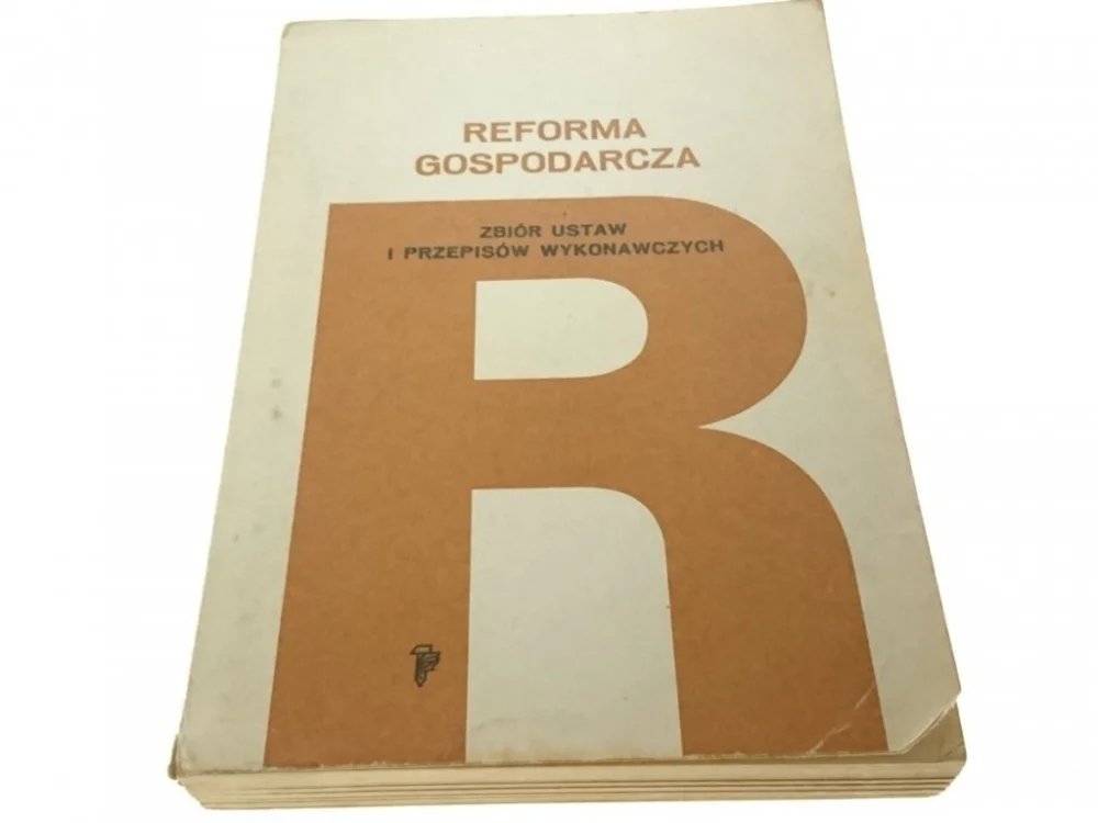 REFORMA GOSPODARCZA. ZBIÓR USTAW I PRZEPISÓW Nie przegap