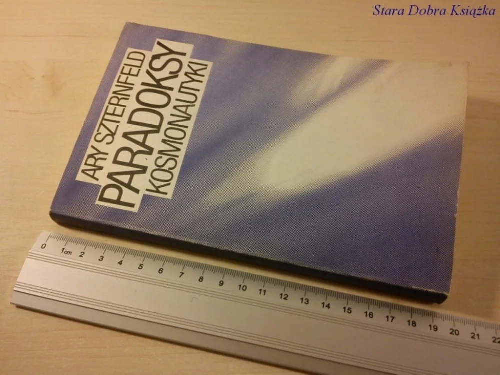 Sprawdź teraz PARADOKSY KOSMONAUTYKI - Ary Szternfeld (1987)