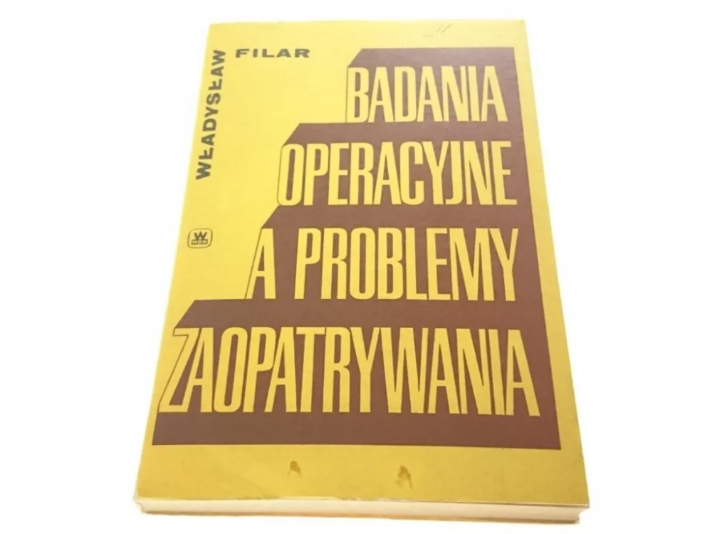 BADANIA OPERACYJNE A PROBLEMY ZAOPATRYWANIA (1973) Nowość