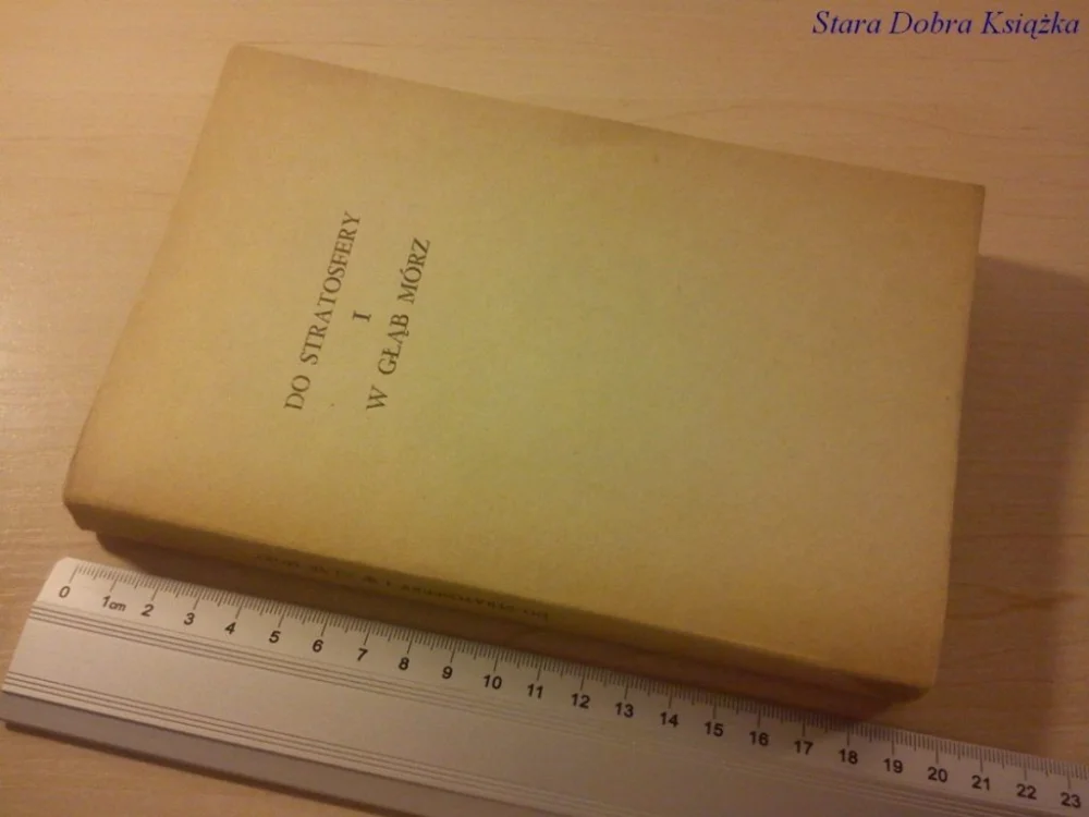 DO STRATOSFERY I W GŁĄB MÓRZ - August Piccard 1964 Taniej