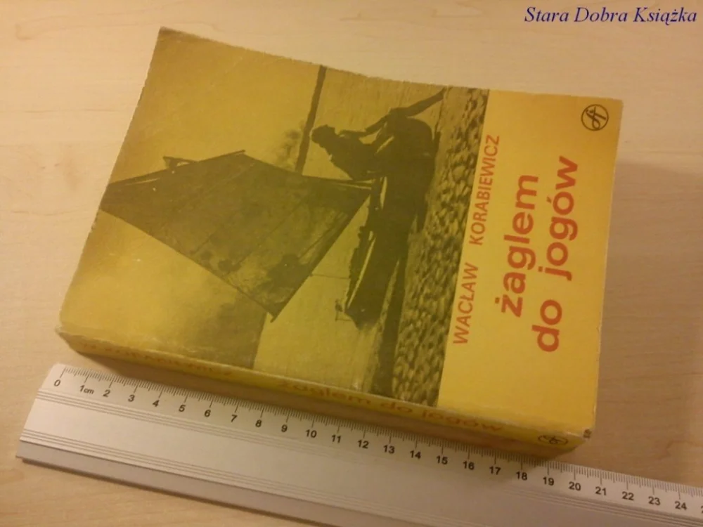 ŻAGLEM DO JOGÓW - Wacław Korabiewicz (1984) Hit sprzedaży