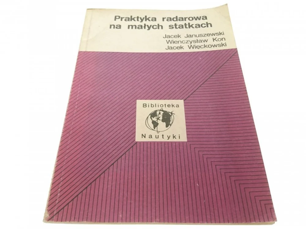 Tylko do końca tygodnia PRAKTYKA RADAROWA NA MAŁYCH STATKACH - Januszewski