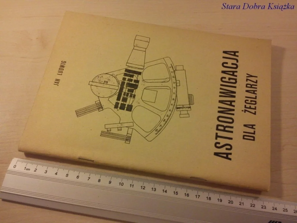 ASTRONAWIGACJA DLA ŻEGLARZY - Jan Ludwig (1982) Kup teraz