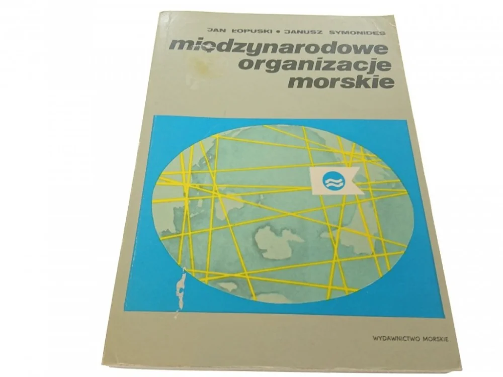 Ograniczona ilość MIĘDZYNARODOWE ORGANIZACJE MORSKIE - J. Łopuski