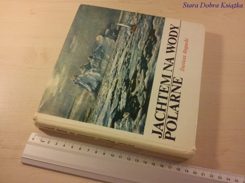 Ostatnie sztuki JACHTEM NA WODY POLARNE - Dariusz Bogucki (1980)