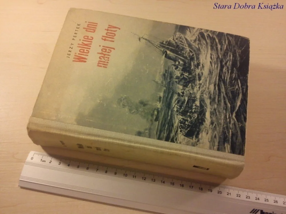 Dodaj do koszyka WIELKIE DNI MAŁEJ FLOTY - Jerzy Pertek (1972)