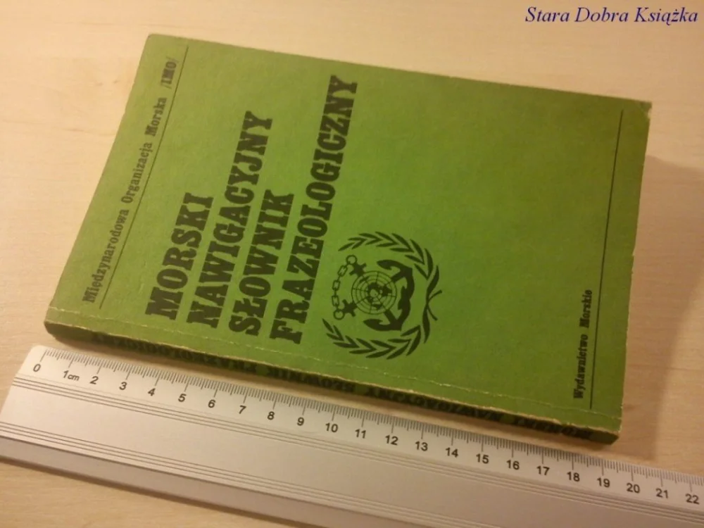 Ograniczona ilość MORSKI NAWIGACYJNY SŁOWNIK FRAZEOLOGICZNY (1990)