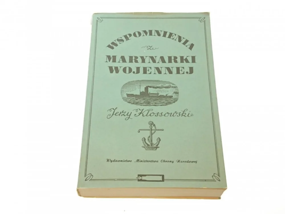 WSPOMNIENIA MARYNARKI WOJENNEJ - Jerzy Kłossowski Wysoka jakość