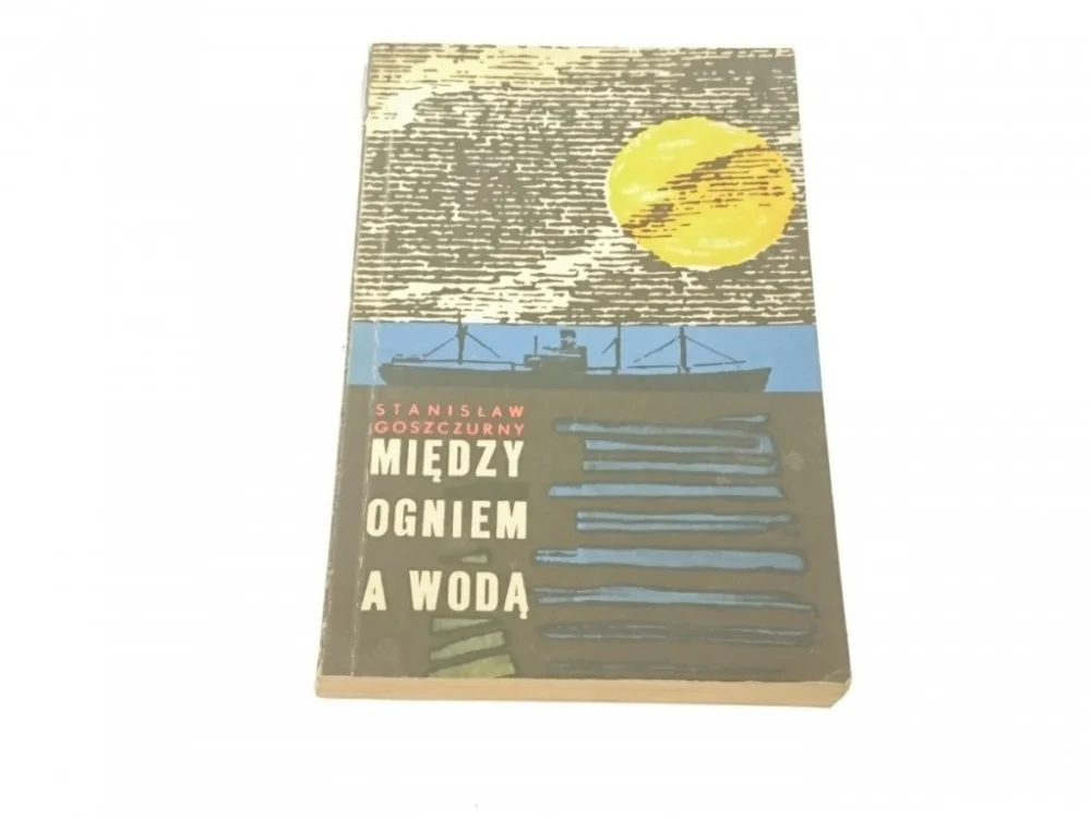 Sprawdź teraz MIĘDZY OGNIEM A WODĄ - Stanisław Goszczurny (1974)