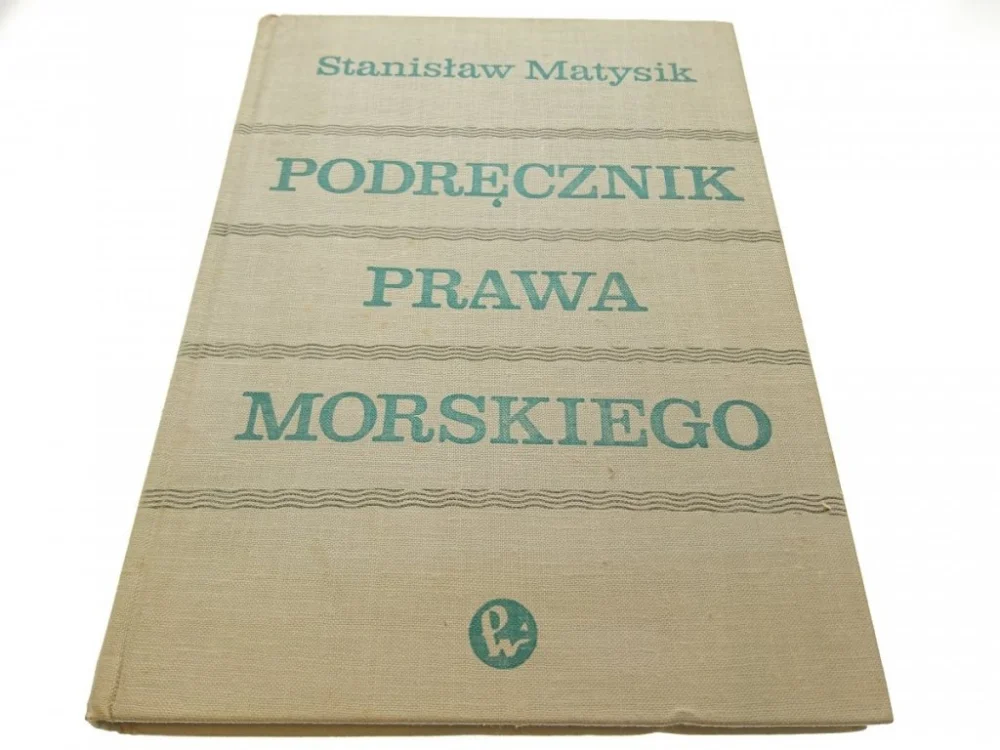 PODRĘCZNIK PRAWA MORSKIEGO - Stanisław Matysik '67 Zniżka