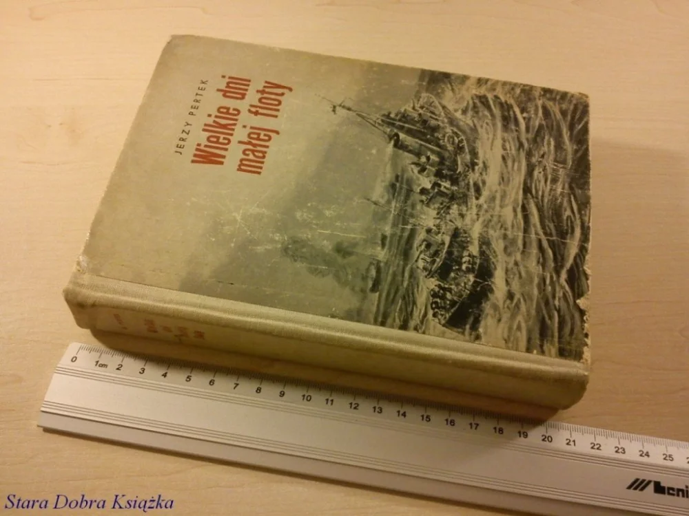 WIELKIE DNI MAŁEJ FLOTY - Jerzy Pertek (1967) Szybka dostawa
