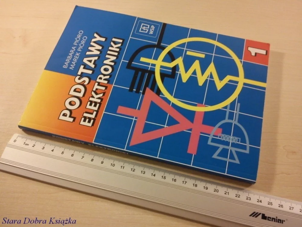Szybka wysyłka PODSTAWY ELEKTRONIKI 1 - Barbara i Marek Pióro