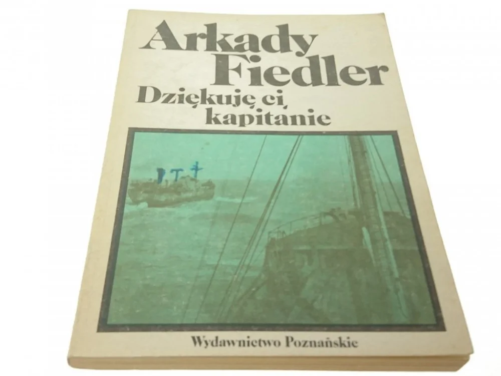 Kup teraz DZIĘKUJĘ CI, KAPITANIE - ARKADY FIEDLER (1986)
