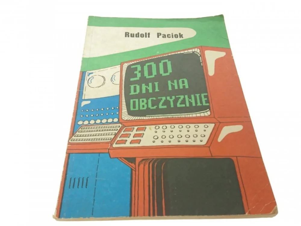 300 DNI NA OBCZYZNIE - RUDOLF PACIOK Tylko dziś