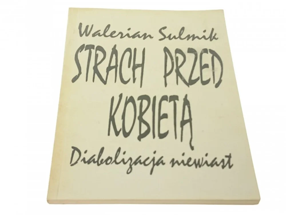 STRACH PRZED KOBIETĄ - Walerian Sulmik Najlepsza cena
