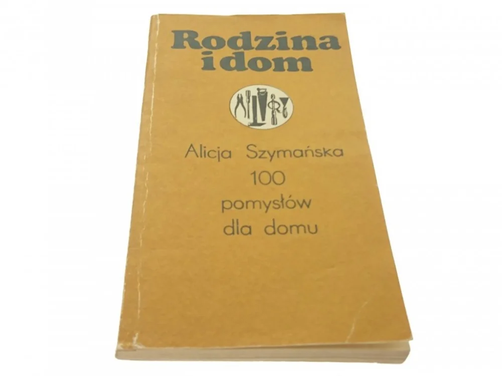 Oferta RODZINA I DOM 100 POMYSŁÓW - Alicja Szymańska