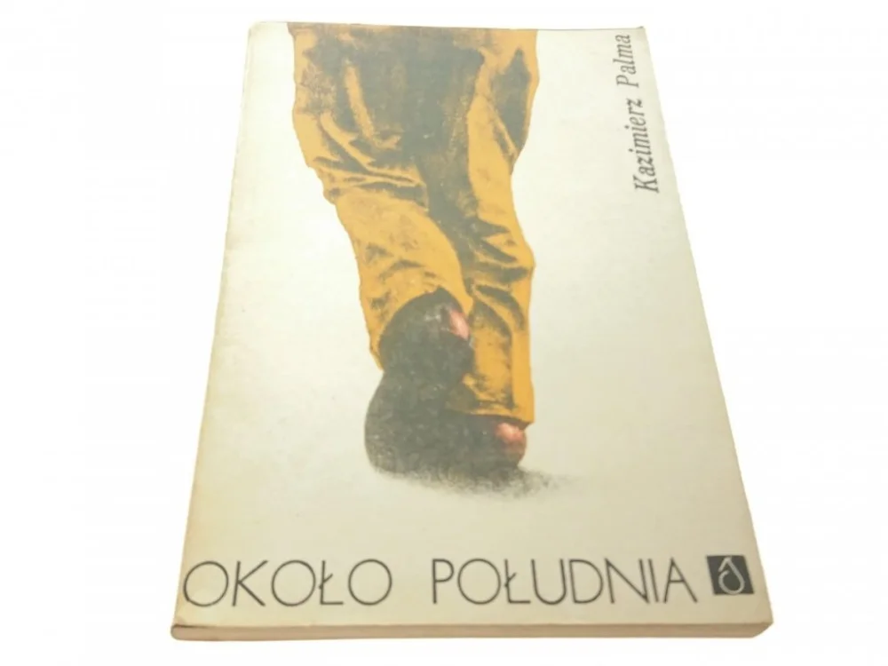 OKOŁO POŁUDNIA - Kazimierz Palma Wyprzedaż