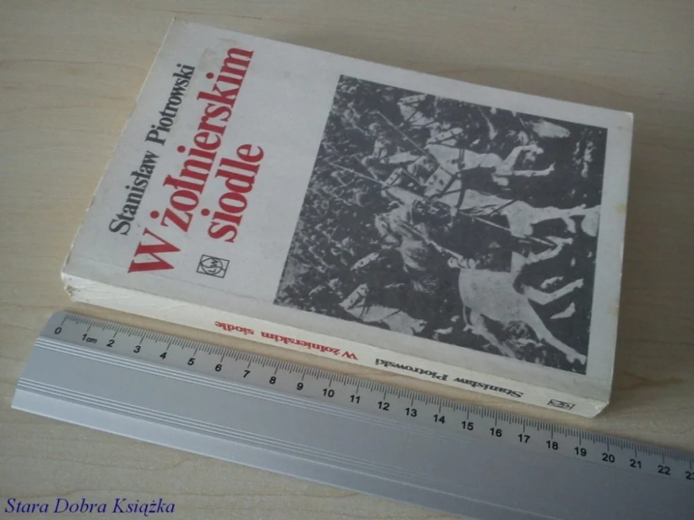 W ŻOŁNIERSKIM SIODLE - Stanisław Piotrowski Zniżka