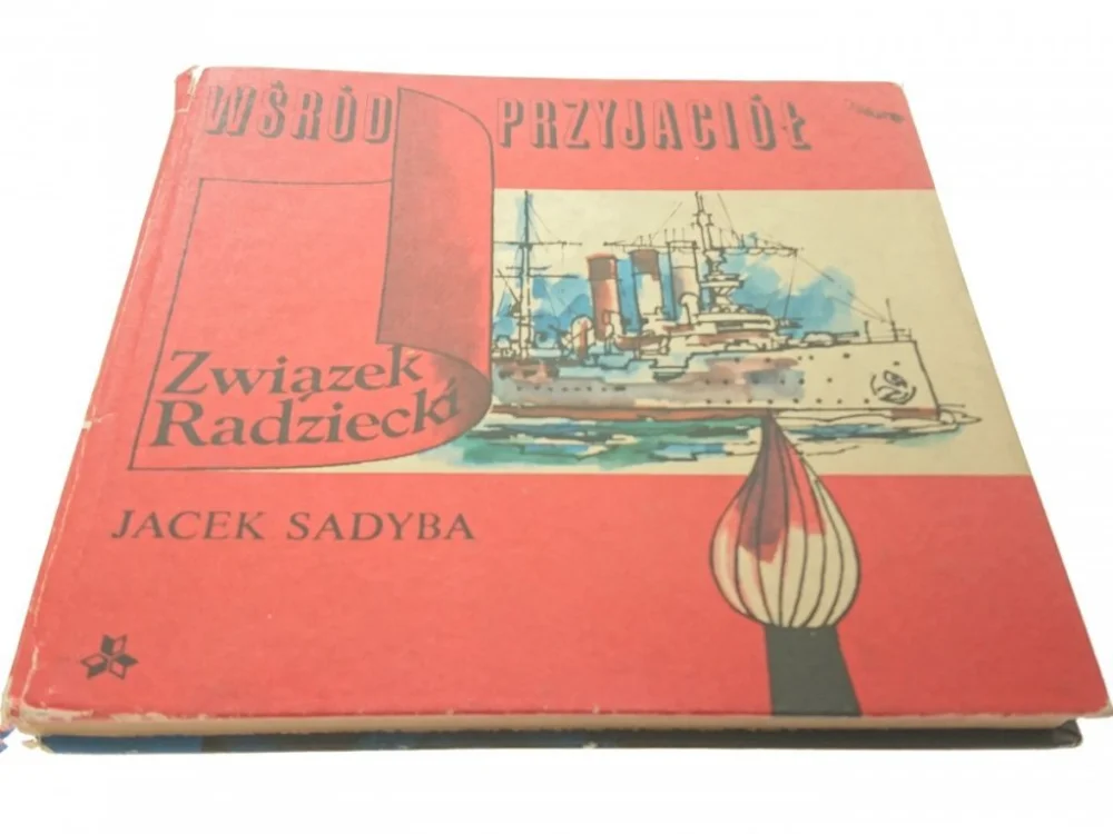 WŚRÓD PRZYJACIÓŁ ZWIĄZEK RADZIECKI - J. Sadyba Bezpieczna płatność
