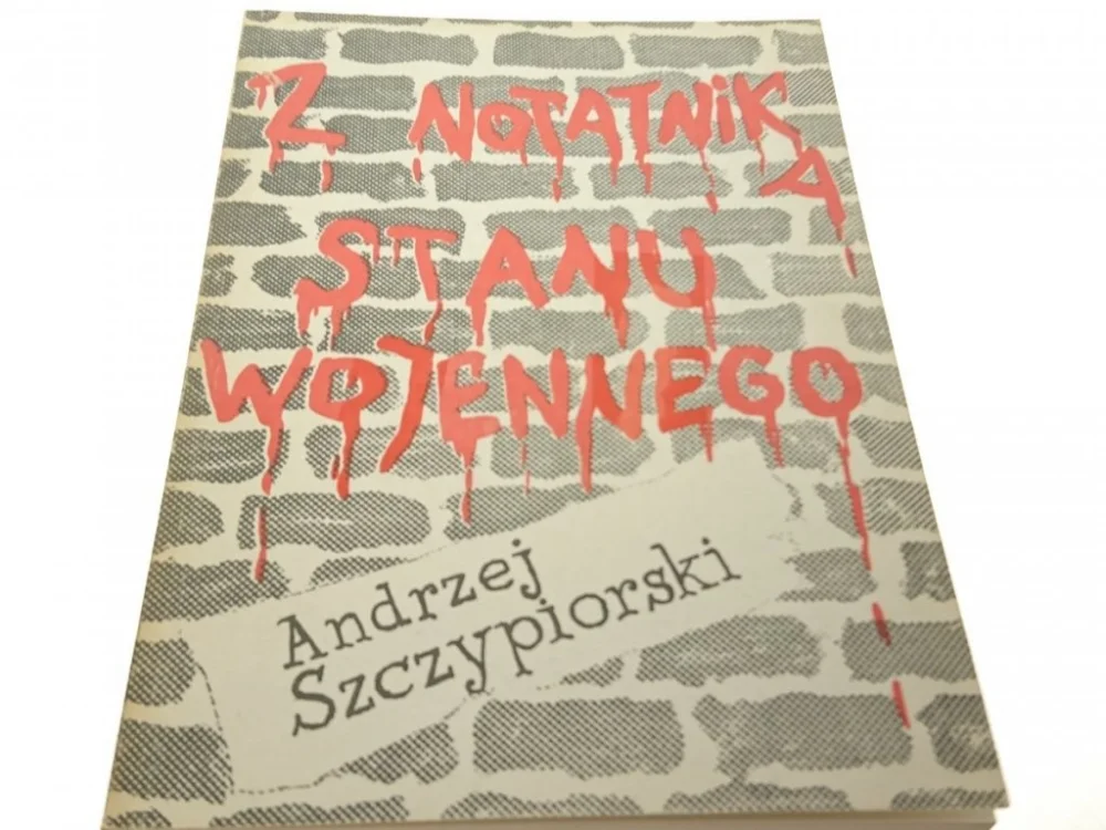 Rabat Z NOTATNIKA STANU WOJENNEGO - A. Szczypiorski