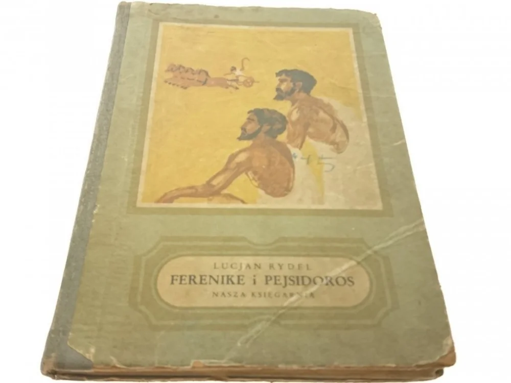 FERENIKE I PEJSIDOROS - Lucjan Rydel (1953) Ograniczona ilość