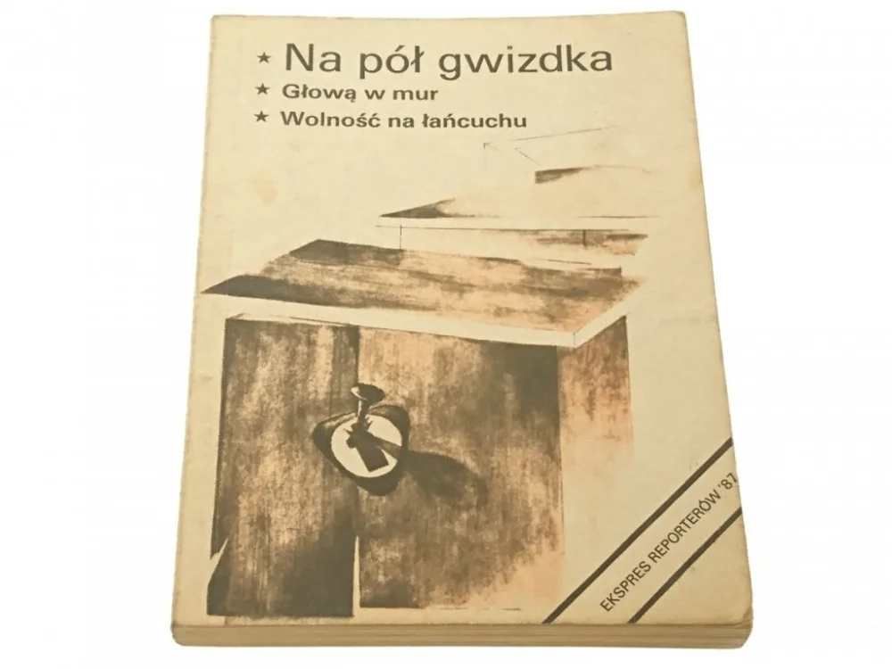 EKSPRES REPORTERÓW 87: NA PÓŁ GWIZDKA; GŁOWĄ W MUR Bestseller