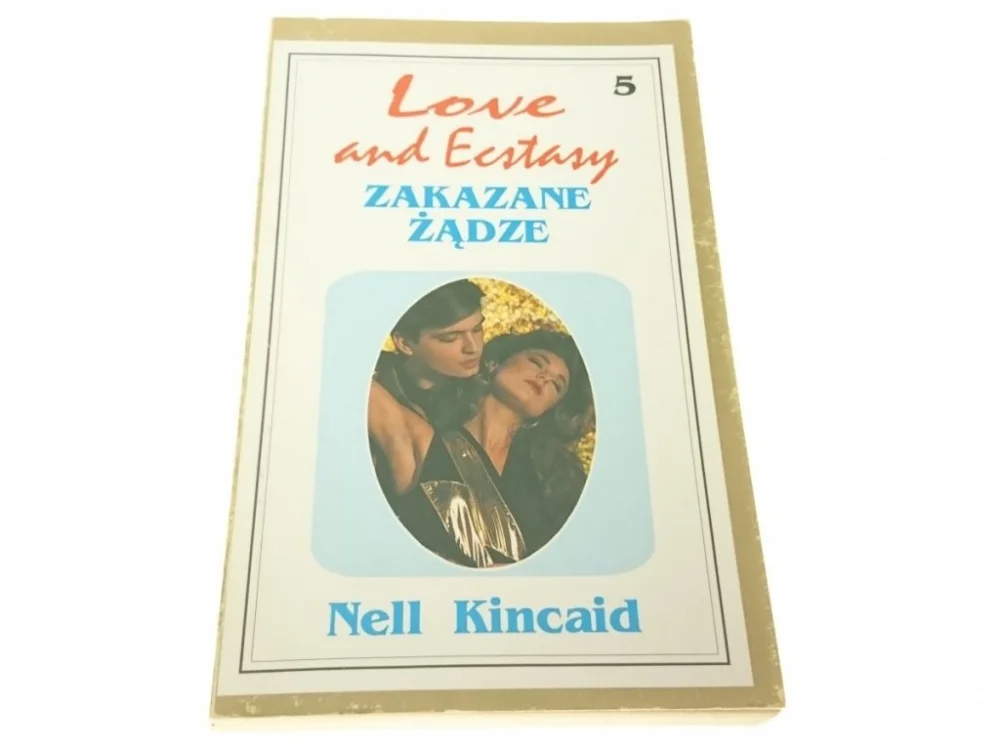 Oferta LOVE AND ECTASY 5 ZAKAZANE ŻĄDZE - Nell Kincaid