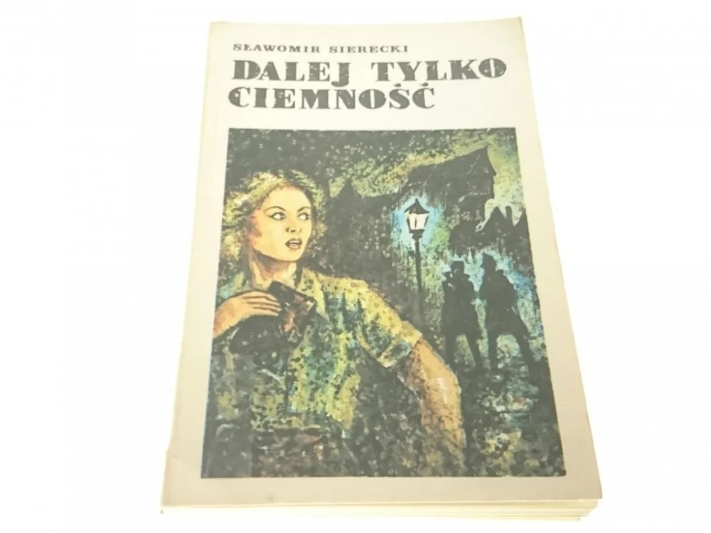 Kup online DALEJ TYLKO CIEMNOŚĆ - Sławomir Sierecki (1985)