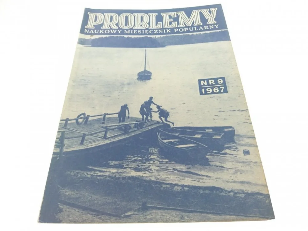 PROBLEMY. NAUKOWY MIESIĘCZNIK POPULARNY NR 9 1967 Nie przegap