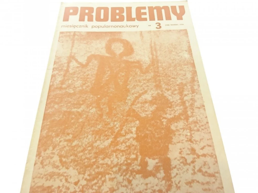 Zamów teraz PROBLEMY. NAUKOWY MIESIĘCZNIK POPULARNY NR 3 1974