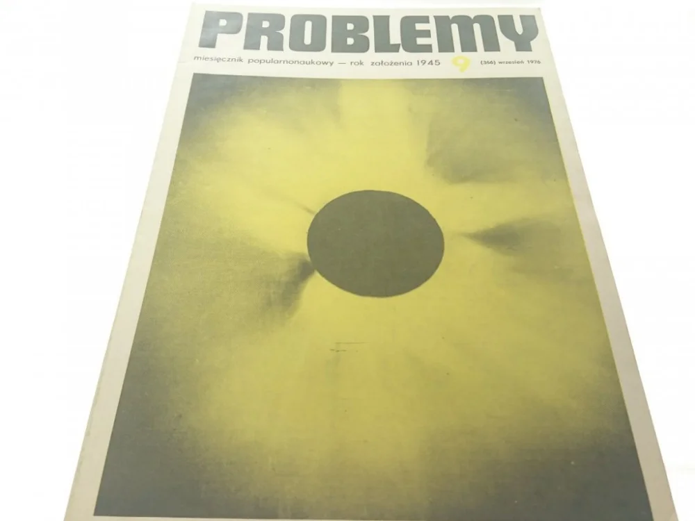 Tylko do końca tygodnia PROBLEMY. NAUKOWY MIESIĘCZNIK POPULARNY NR 9 1976