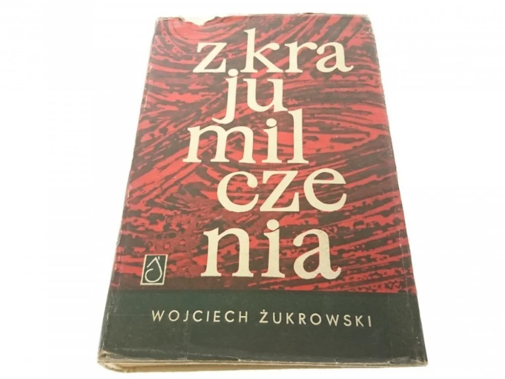 Z KRAJU MILCZENIA - Wojciech Żukrowski (1965) Hit cenowy