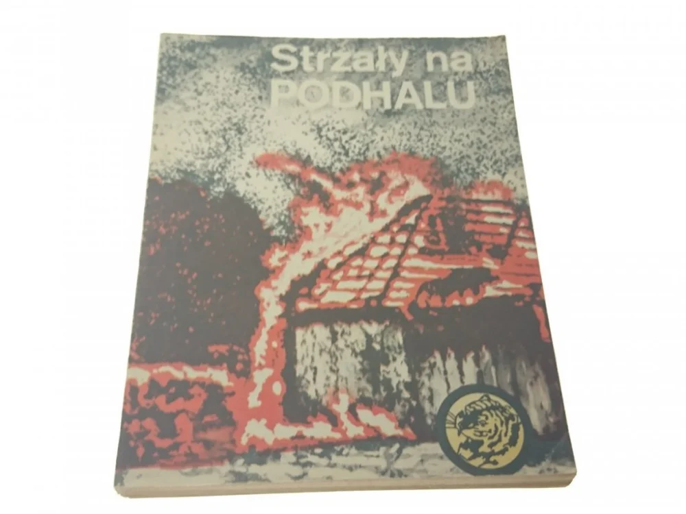 ŻÓŁTY TYGRYS: STRZAŁY NA PODHALU - Pląskowski 1983 Bezpieczna płatność