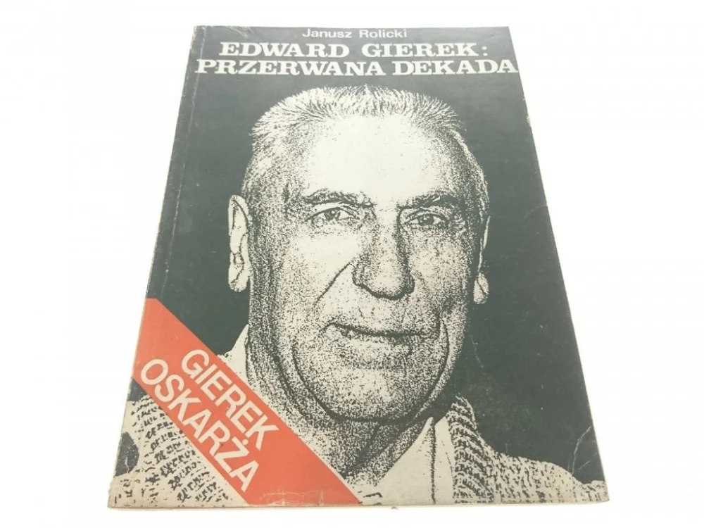 EDWARD GIEREK: PRZERWANA DEKADA - Rolicki (1990) Zamów teraz