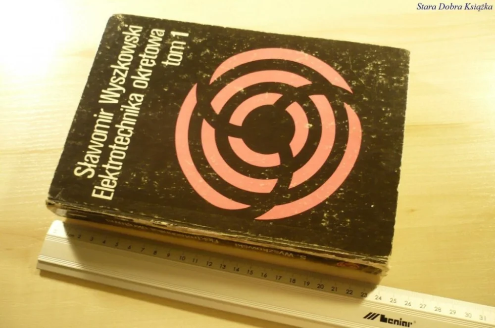 ELEKTROTECHNIKA OKRĘTOWA TOM 1 - Wyszkowski (1991) Nowość