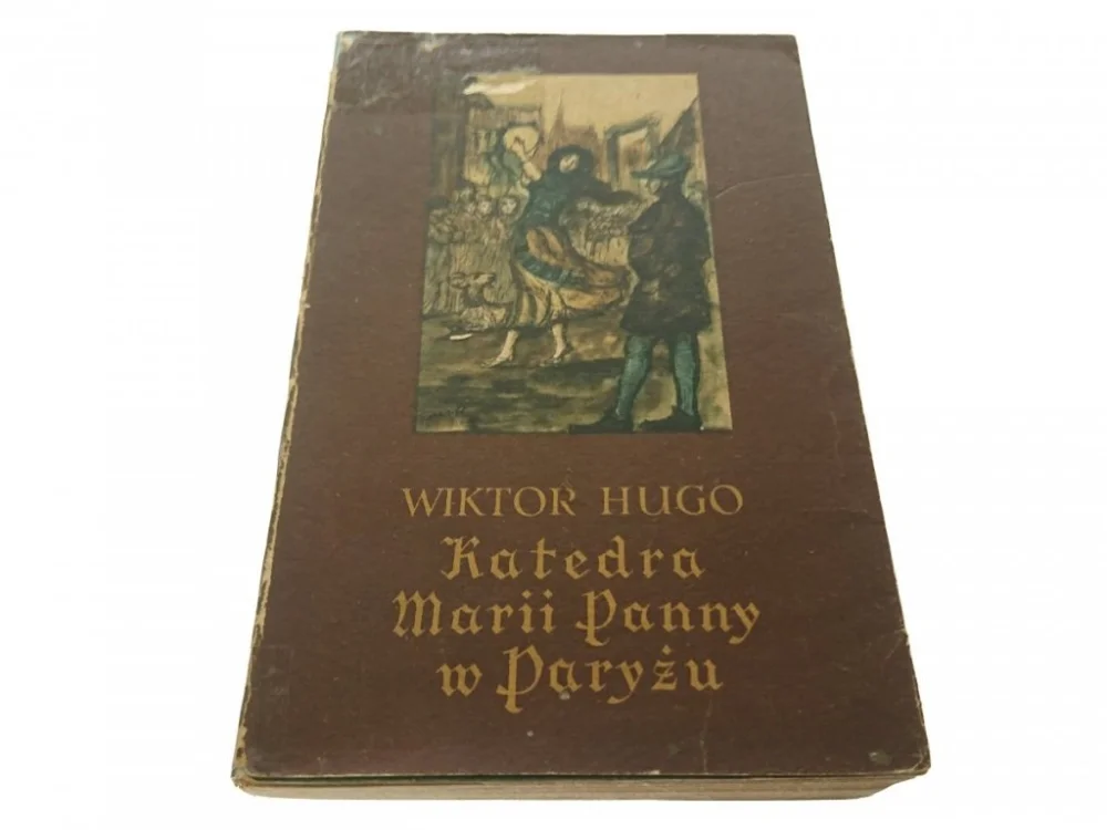Ostatnie sztuki KATEDRA MARII PANNY W PARYŻU TOM II - Hugo (1954)
