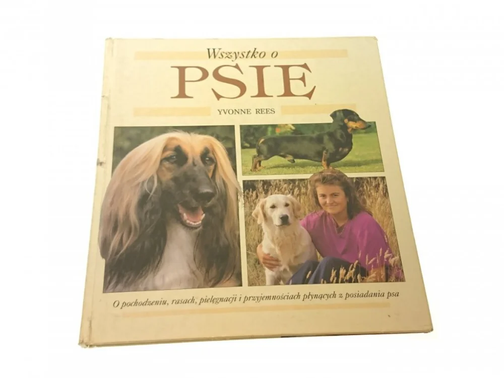 Dodaj do koszyka WSZYSTKO O PSIE - Yvonne Rees (1994)