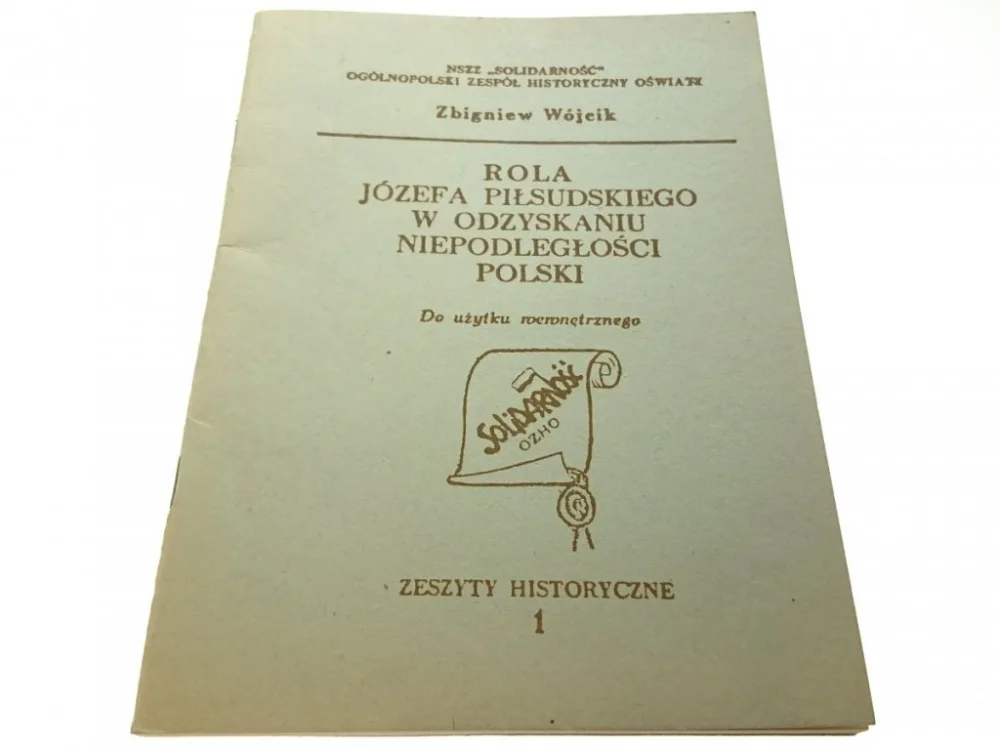 ROLA JÓZEFA PIŁSUDSKIEGO W ODZYSKANIU... (1981) Oferta limitowana