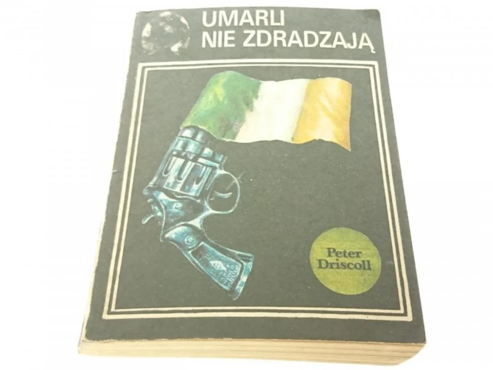 Wybór klientów UMARLI NIE ZDRADZAJĄ - Peter Driscoll (1988)