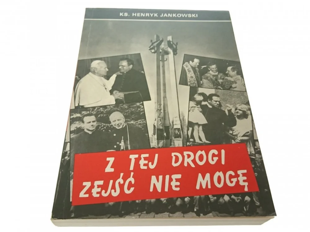 Ekspresowa dostawa Z TEJ DROGI ZEJŚĆ NIE MOGĘ - Ks. Jankowski (1992)