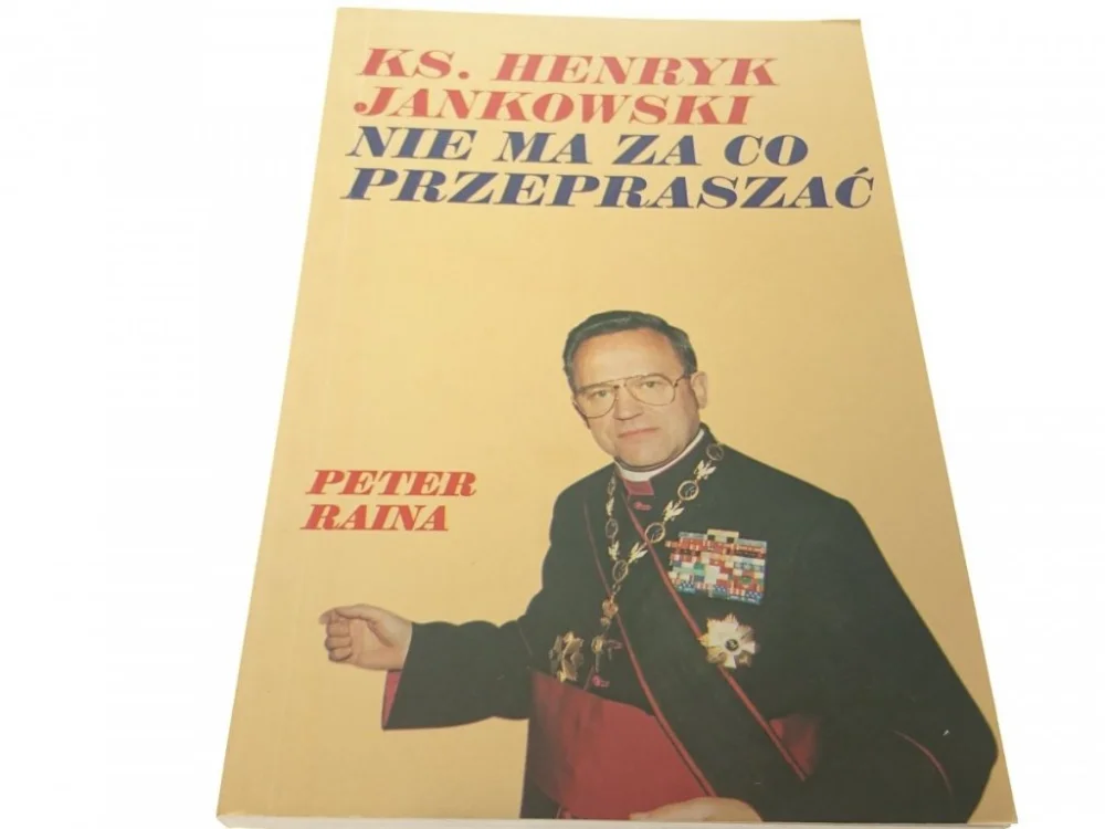 Ostatnia szansa NIE MA ZA CO PRZEPRASZAĆ Ks. Henryk Jankowski 1997