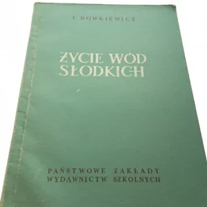 ŻYCIE WÓD SŁODKICH - J. Bowkiewicz Wyjątkowa oferta