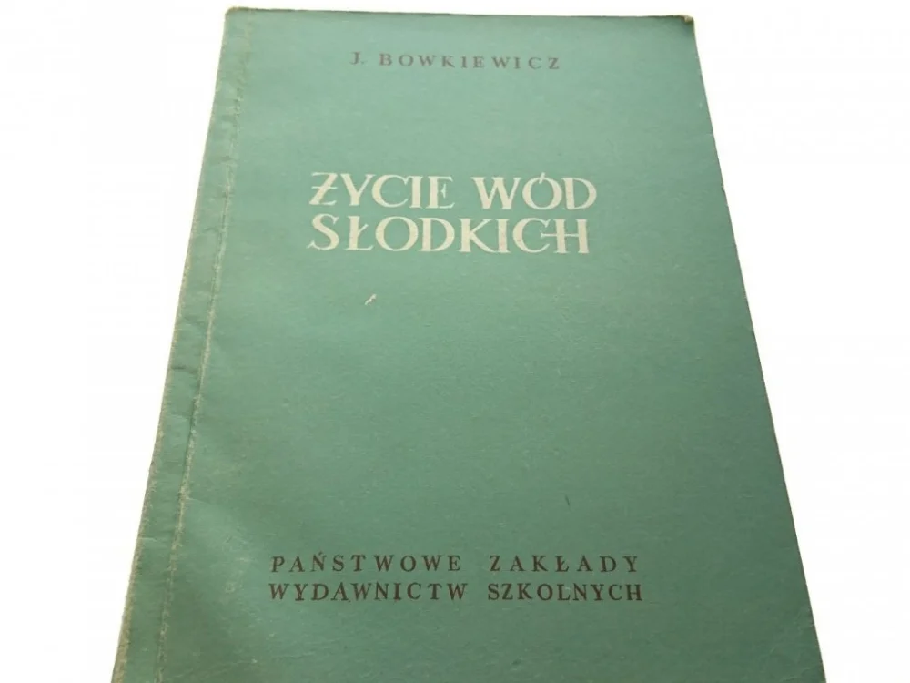 ŻYCIE WÓD SŁODKICH - J. Bowkiewicz Wyjątkowa oferta