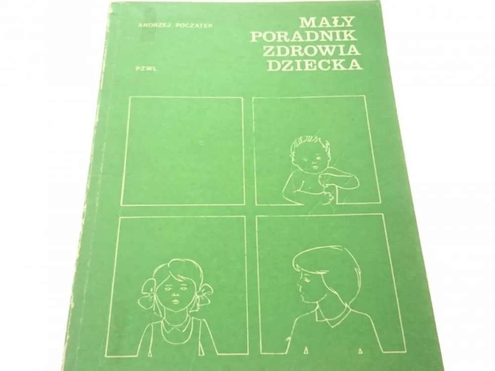 Oferta limitowana MAŁY PORADNIK ZDROWIA DZIECKA - Początek (1980)