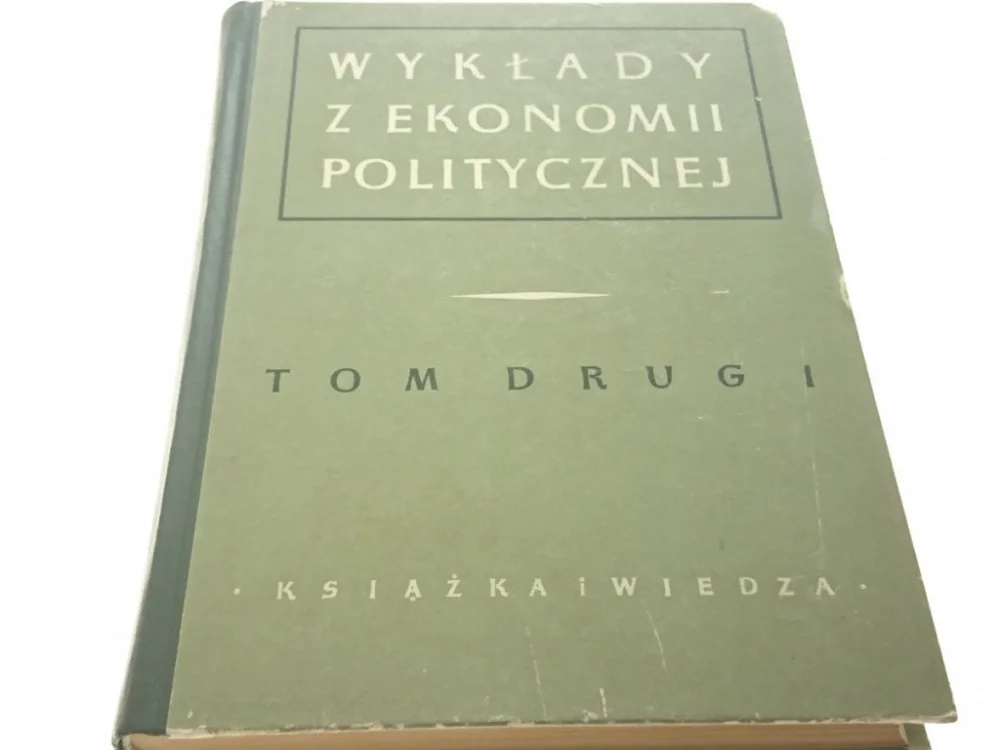 WYKŁADY Z EKONOMII POLITYCZNEJ TOM DRUGI (1951) Nowość