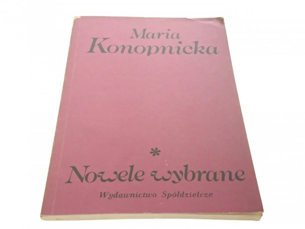 Kup teraz NOWELE WYBRANE TOM I - Maria Konopnicka (1985)
