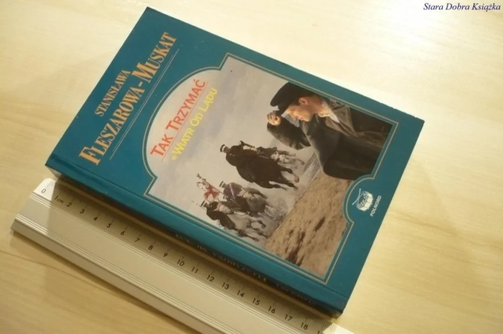 TAK TRZYMAĆ. WIATR OD LĄDU Fleszarowa-Muskat 2009 Do wyczerpania zapasów