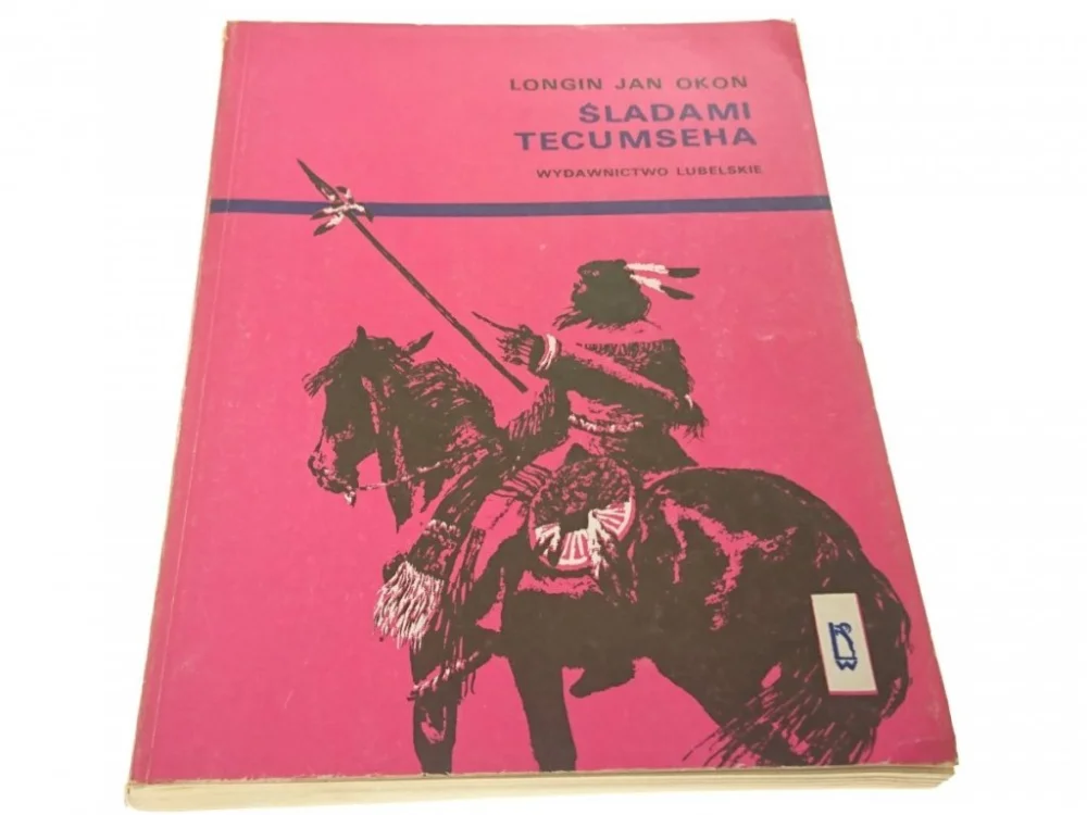 Do wyczerpania zapasów ŚLADAMI TECUMSEHA - Longin Jan Okoń (1989)