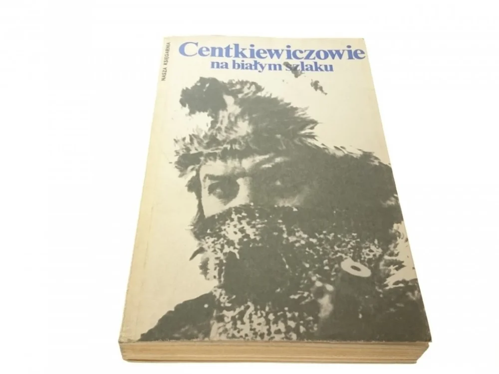 Kup teraz NA BIAŁYM SZLAKU - Centkiewiczowie (1982)
