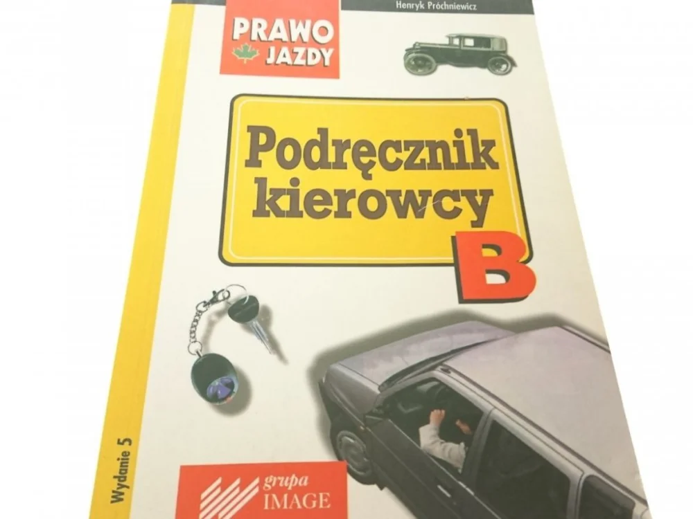 Kup teraz PODRĘCZNIK KIEROWCY B - Henryk Próchniewicz (2000)